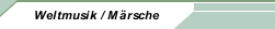 Weltmusik / Märsche