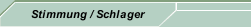 Stimmung / Schlager