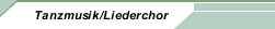 Tanzmusik/Liederchor